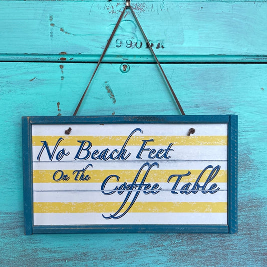 No Beach Feet On The Coffee Table Hanging Sign