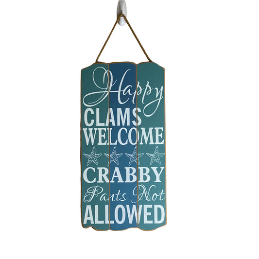 Happy Clams Welcome Crabby Pants Not Allowed Hanging Sign