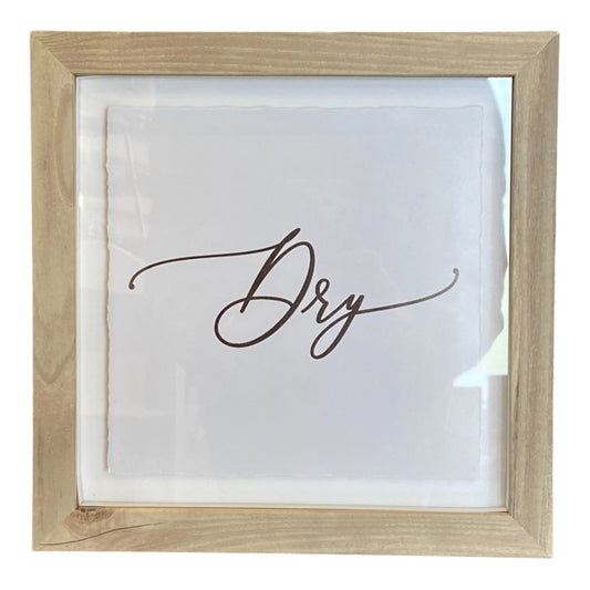 Dry Sign - 9"