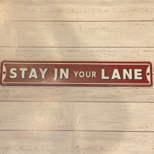 Stay In Your Lane Metal Sign