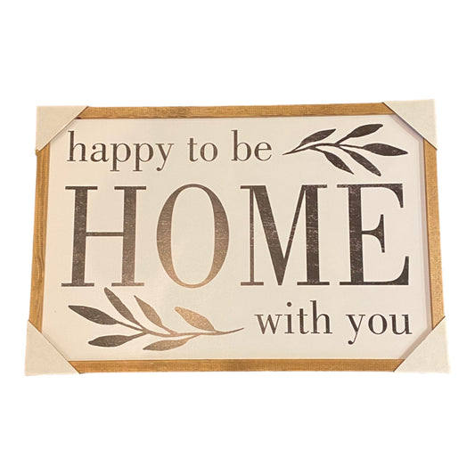 Happy To Be Home With You Sign