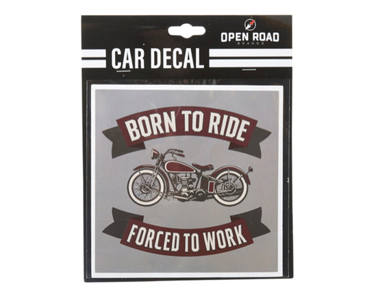 Born To Ride Forced To Work Car Decal