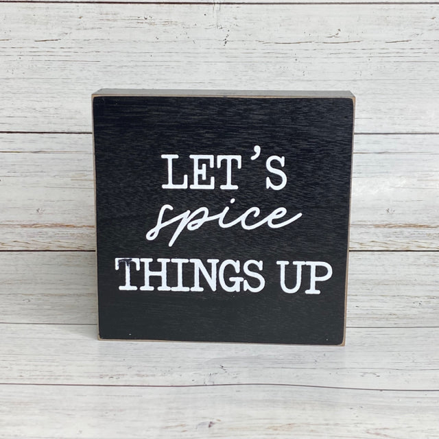 Let's Spice Things Up Box Sign