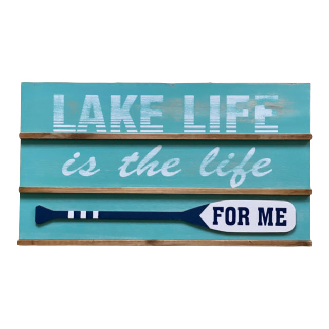 Lake Life is The Life For Me Sign