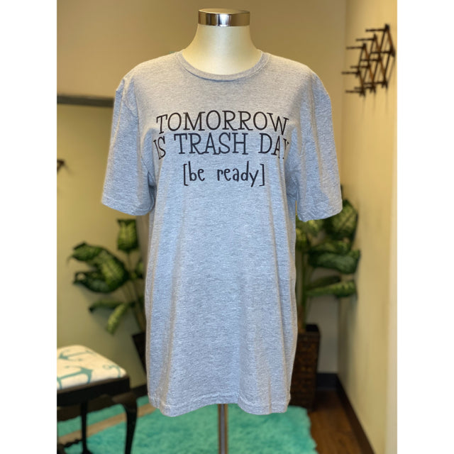 Tomorrow Is Trash Day (Be Ready) Graphic Tee - Size Large