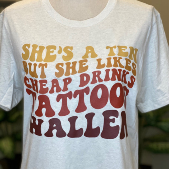 She's A Ten But She Likes Cheap Drinks Tattoos Wallen Graphic Tee - Size Medium