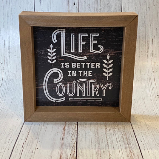 Life Is Better In The Country Box Sign