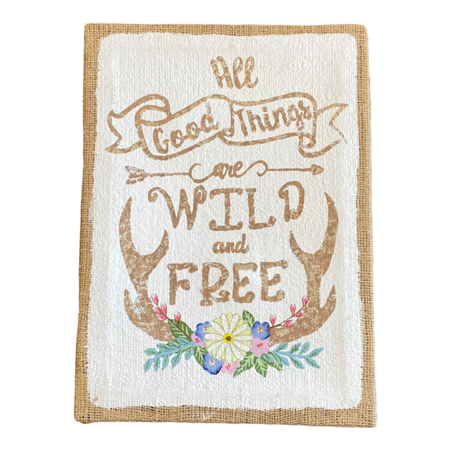 All Good Things are Wild and Free Canvas Sign