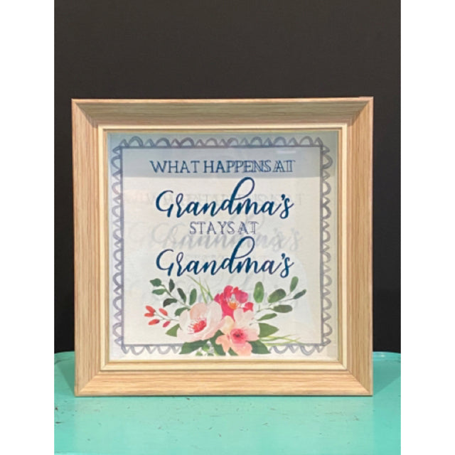 What Happens At Grandma's Stays At Grandma's Sign
