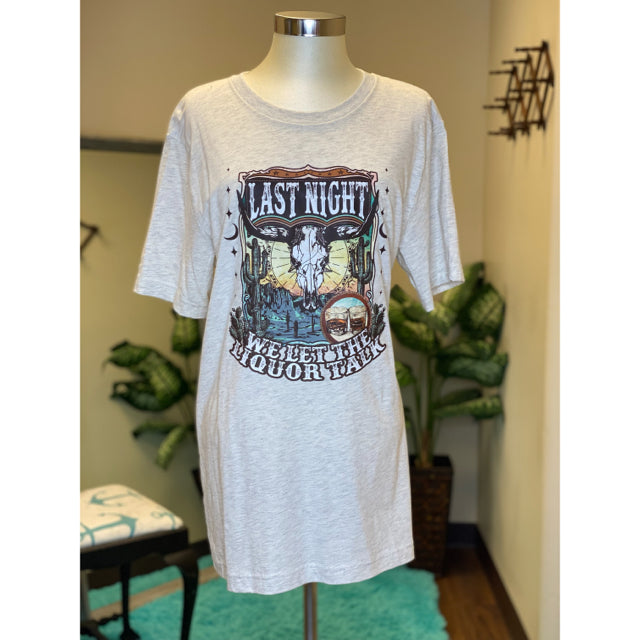 Last Night We Let The Liquor Talk Graphic Tee - Size Large