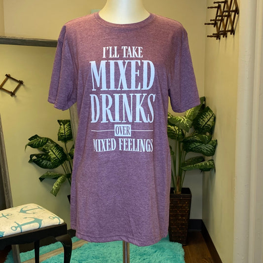 I'll Take Mixed Drinks Over Mixed Feelings Tee - Size Medium