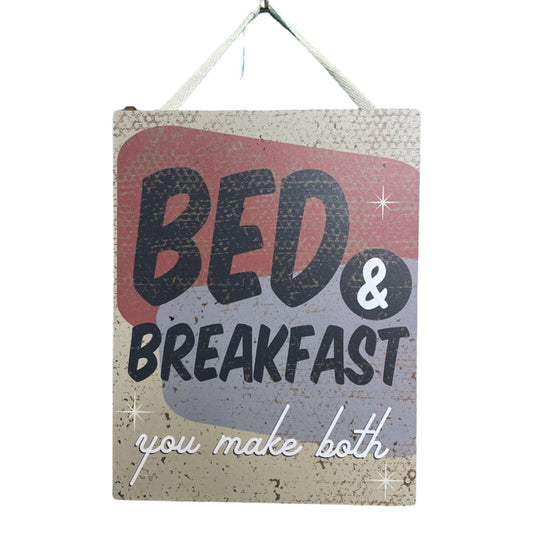 Bed & Breakfast You Make Both Hanging Sign