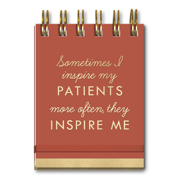 Sometimes I Inspire My Patients More Often They Inspire Me Spiral Notepad