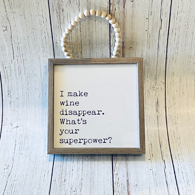I Make Wine Disappear. What's Your Superpower? Sign