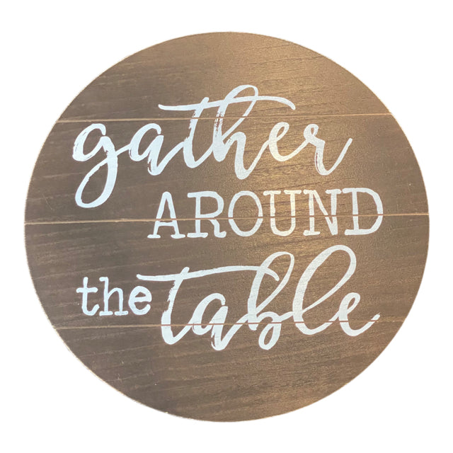 Gather Around The Table Sign