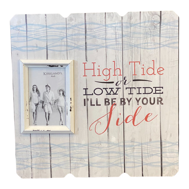 High Tide or Low Tide I'll Be By Your Side Picture Frame